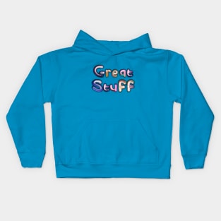 Great Stuff Kids Hoodie